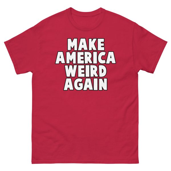 Make America Weird Again - Unisex classic tee - Image 3